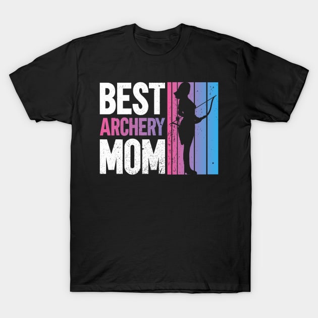 Best archery mom archery bow archer T-Shirt by Tianna Bahringer